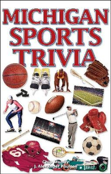 Michigan Sports Trivia by J. Alexander Poulton 9781897277584