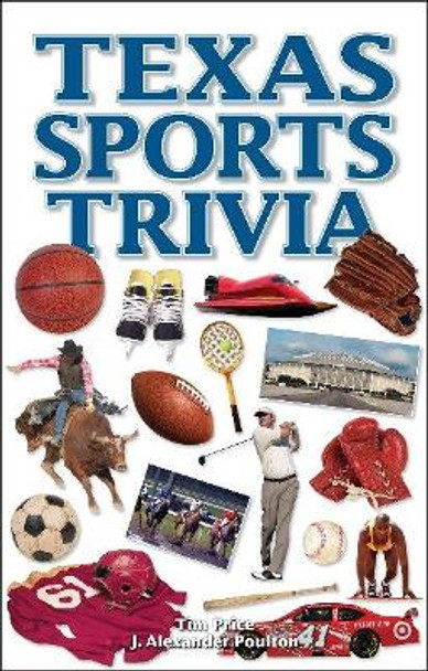 Texas Sports Trivia by J. Alexander Poulton 9781897277591