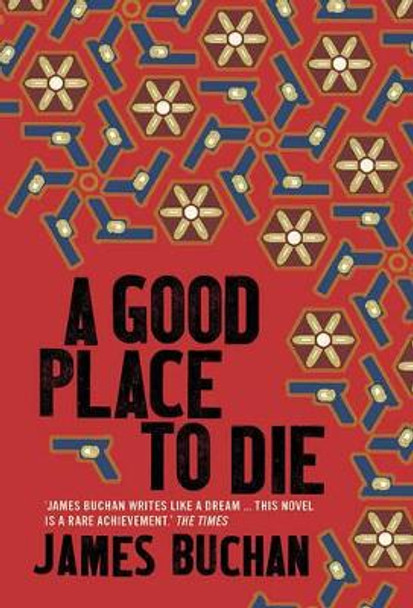 A Good Place To Die by James Buchan 9781907970443