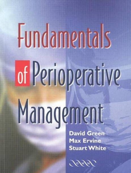 Fundamentals of Perioperative Management by David Green 9781841101354