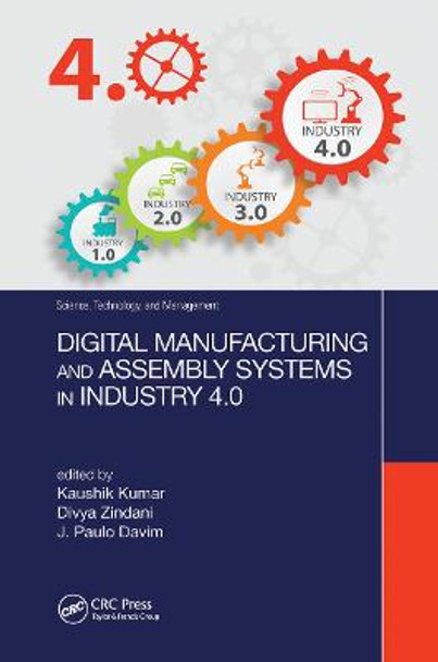Digital Manufacturing and Assembly Systems in Industry 4.0 by Kaushik Kumar