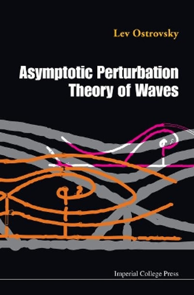 Asymptotic Perturbation Theory Of Waves by Lev Ostrovsky 9781848162358
