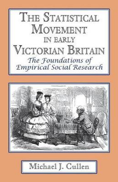 Statistical Movement in Early Victorian Britain by Michael J. Cullen 9781911454007