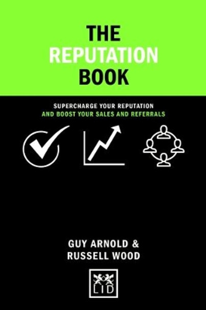 The Reputation Book: Supercharge Your Reputation and Boost Your Sales and Referrals by Guy Arnold 9781911498407