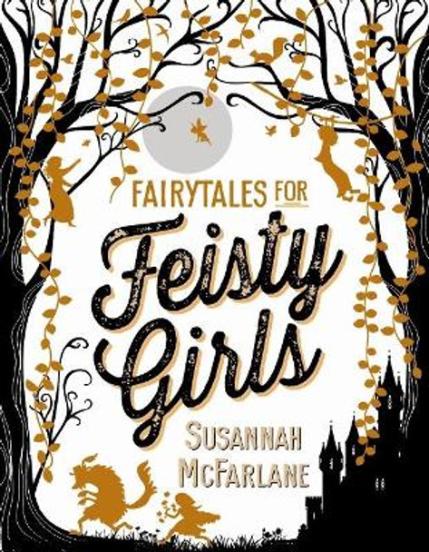 Fairytales for Feisty Girls by Susannah McFarlane 9781911631026