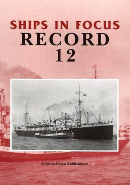 Ships in Focus Record 12 by Ships In Focus Publications 9781901703092