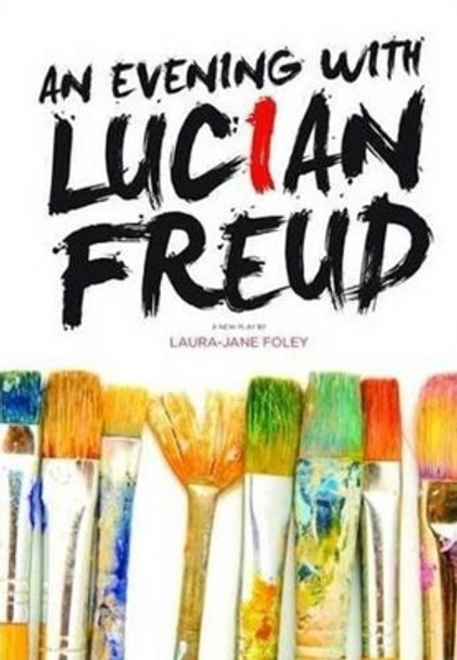 An Evening with Lucian Freud by Laura-Jane Foley 9781910067369