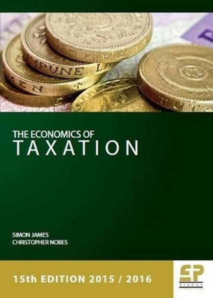Economics of Taxation: 2015/16 by Simon James 9781906201289