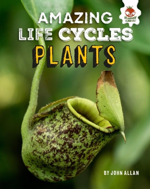 Plants - Amazing Life Cycles by John Allan 9781913077006