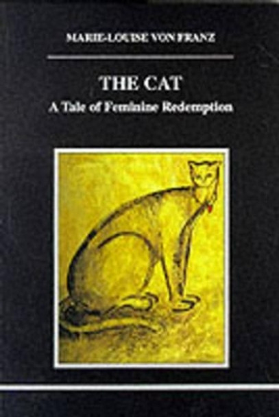 The Cat: A Tale of Feminine Redemption by Marie-Louise Von Franz 9780919123847