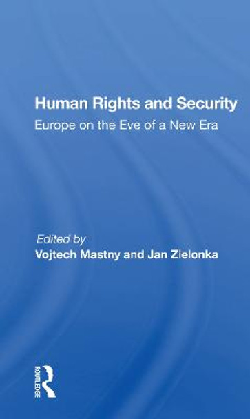 Human Rights And Security: Europe On The Eve Of A New Era by Vojtech Mastny