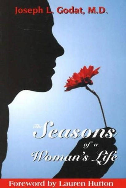 Seasons of a Woman's Life by Joseph L. Godat 9781930566071