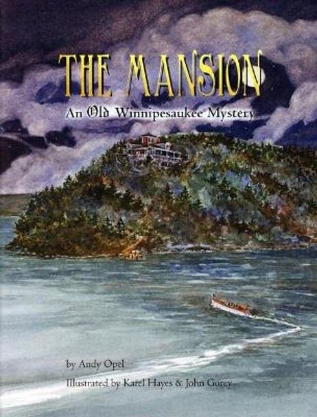 The Mansion: An Old Winnipesaukee Mystery by Andrew Opel 9781937721220