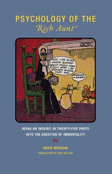 Erich Muhsam - Psychology of the Rich Aunt by Erich Muhsam 9781939663375