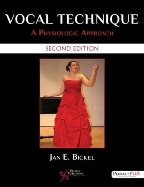 Vocal Technique: A Physiologic Approach by Jan E. Bickel 9781944883331