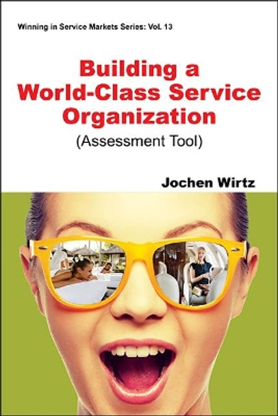 Building A World Class Service Organization (Assessment Tool) by Jochen Wirtz 9781944659455