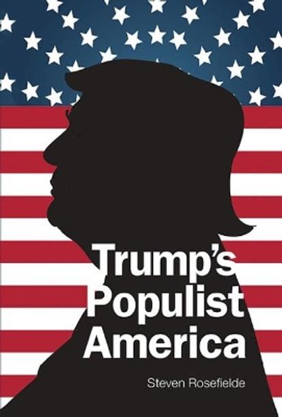 Trump's Populist America by Steven Rosefielde 9781944659493