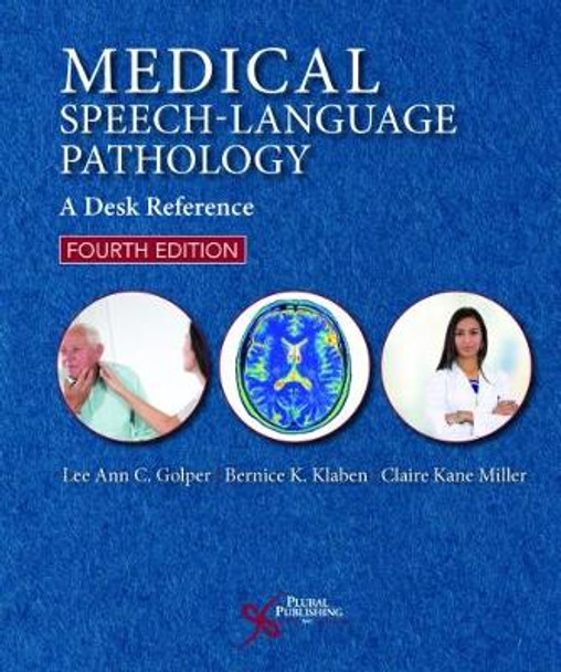 Medical Speech-Language Pathology: A Desk Reference by Lee Ann C. Golper 9781944883768