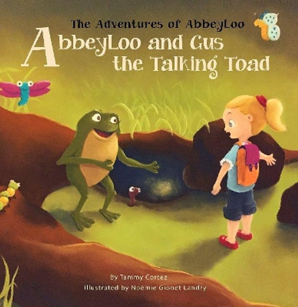 AbbeyLoo and Gus the Talking Toad by Tammy Cortez 9781943274383