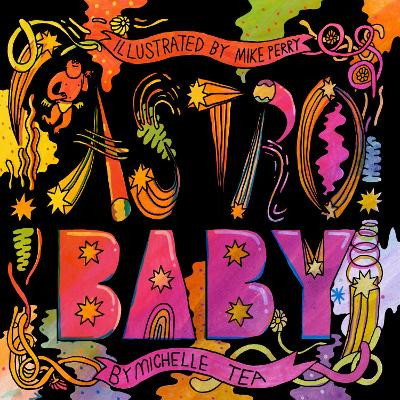 Astro Baby by Michelle Tea 9781948340076