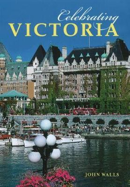 Celebrating Victoria by John Walls 9781926613765