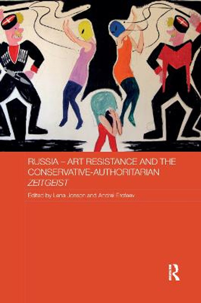 Russia - Art Resistance and the Conservative-Authoritarian Zeitgeist by Lena Jonson