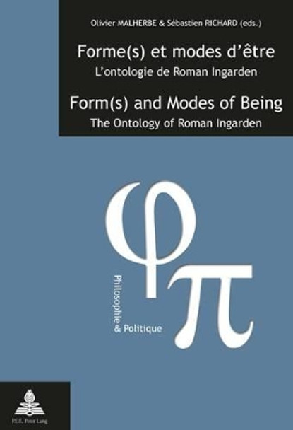 Forme(s) et modes d'etre / Form(s) and Modes of Being: L'ontologie de Roman Ingarden / The Ontology of Roman Ingarden by Olivier Malherbe 9782875743572