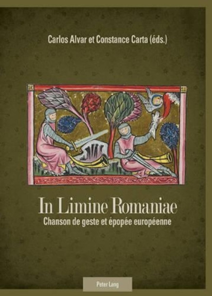 In Limine Romaniae: Chanson de geste et epopee europeenne by Carlos Alvar 9783034310659