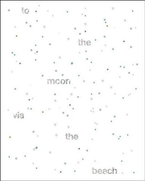 To the Moon via the Beach by Liam Gillick 9783037643716