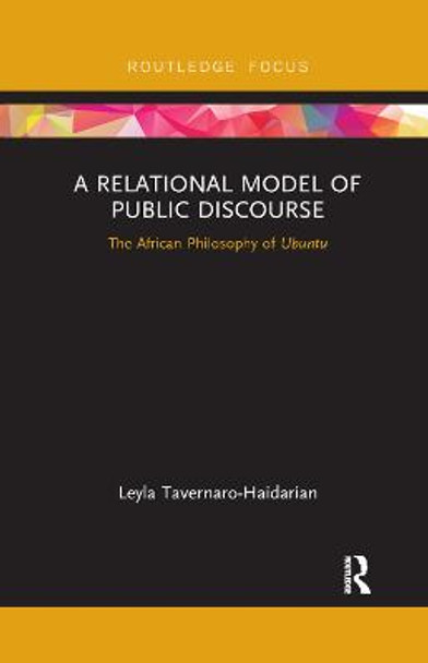 A Relational Model of Public Discourse: The African Philosophy of Ubuntu by Leyla Tavernaro-Haidarian