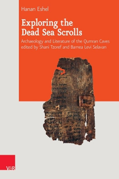 Exploring the Dead Sea Scrolls: Archaeology and Literature of the Qumran Caves by Hanan Eshel 9783525550960