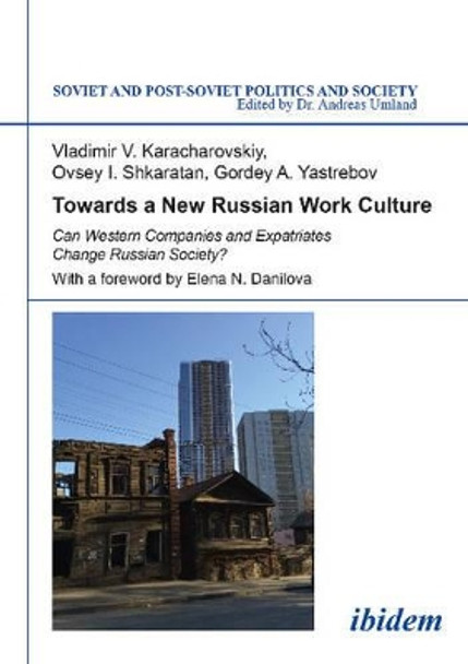 Towards a New Russian Work Culture: Can Western Companies and Expatriates Change Russian Society? by Vladimir V. Karacharovskiy 9783838209029