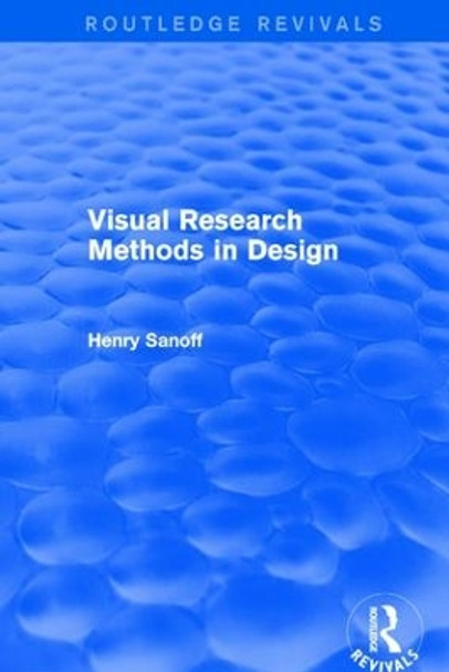 Visual Research Methods in Design by Henry Sanoff 9781138688391