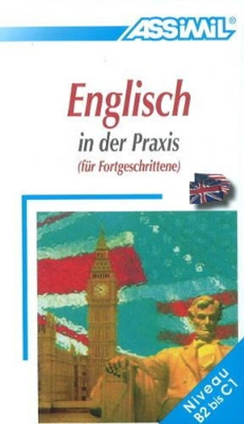 Englisch in der Praxis: Fur Fortegschrittene by Anthony Bulger 9783896250087