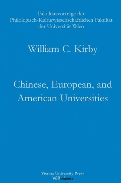 Chinese, European, and American Universities: Challenges for the 21st Century by William C. Kirby 9783899714494