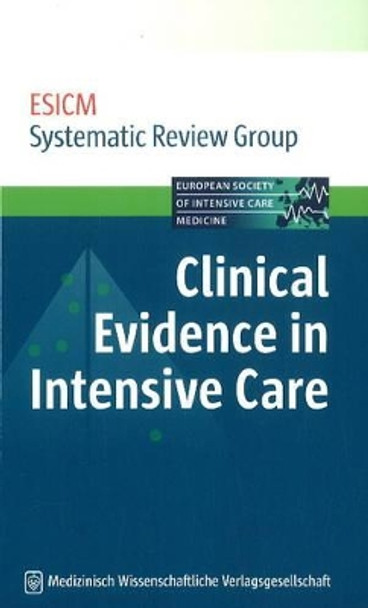 Clinical Evidence in Intensive Care by ESICM Systematic Review Group 9783941468610