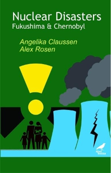 Nuclear Disasters: Fukushima and Chernobyl by Angelika Claussen 9786197458374