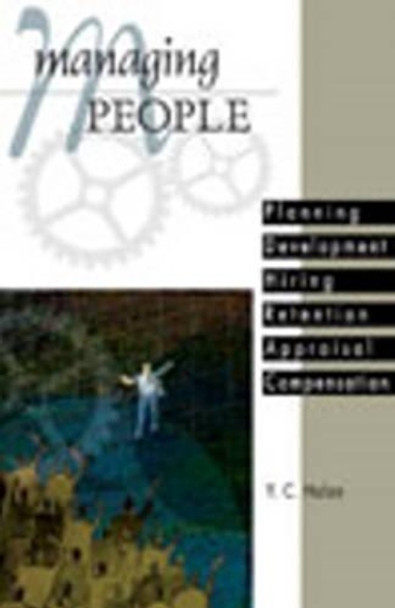 Managing People: Planning, Development, Hiring, Retention, Appraisal, Compensation by Y. C. Halan 9788120765733