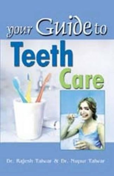 Your Guide to Teeth Care by Rajesh Talwar 9788120774162