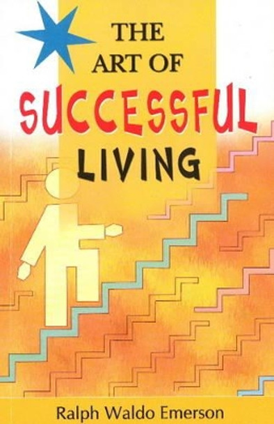 Art of Successful Living by Ralph Waldo Emerson 9788120783850