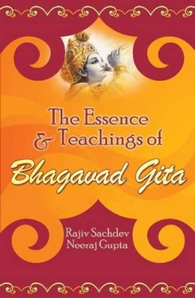 The Essence and Teachings of Bhagavad Gita by Rajiv Sachdev 9788120789821