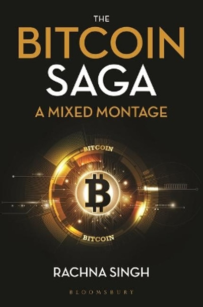 The Bitcoin Saga: A Mixed Montage by Rachna Singh 9789388271844