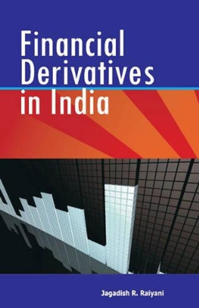 Financial Derivatives in India by Jagadish R. Raiyani 9788177082555