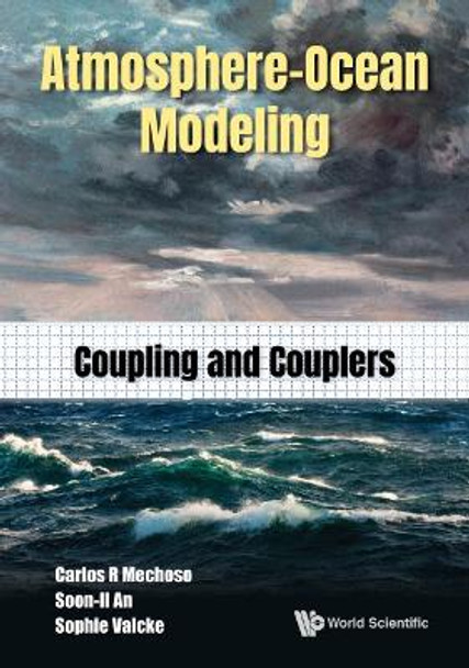 Atmosphere-ocean Modeling: Coupling And Couplers by Carlos Roberto Mechoso 9789811232930