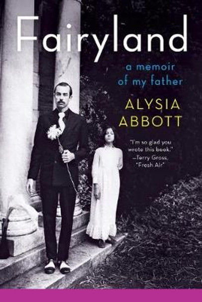 Fairyland: A Memoir of My Father by Alysia Abbot