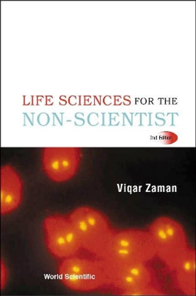 Life Sciences For The Non-scientist (2nd Edition) by Viqar Zaman 9789812562821