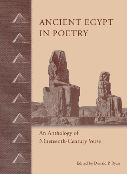 Ancient Egypt in Poetry: An Anthology of Nineteenth-Century Verse by Donald P Ryan 9789774167836