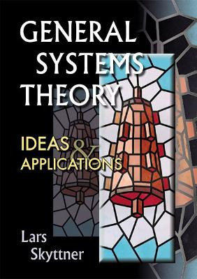 General Systems Theory, Ideas And Applications by Lars Skyttner 9789810241759