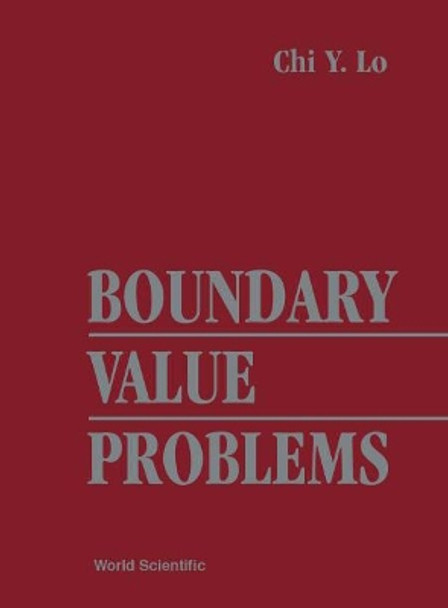 Boundary Value Problems by Chi Y. Lo 9789810243005