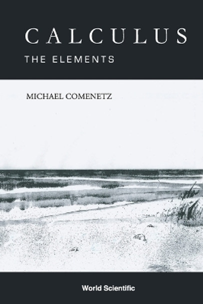 Calculus: The Elements by Michael Comenetz 9789810249045